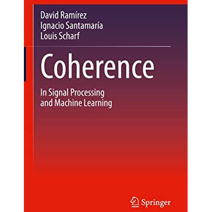 Coherence: In Signal Processing and Machine Learning [Hardcover]