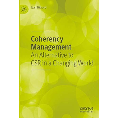 Coherency Management: An Alternative to CSR in a Changing World [Paperback]