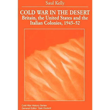 Cold War in the Desert: Britain, the United States and the Italian Colonies, 194 [Hardcover]