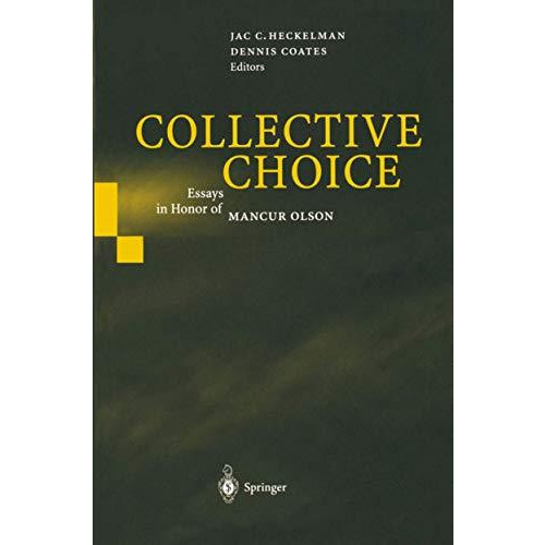 Collective Choice: Essays in Honor of MANCUR OLSON [Paperback]