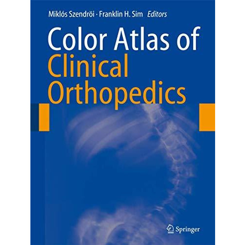 Color Atlas of Clinical Orthopedics [Paperback]