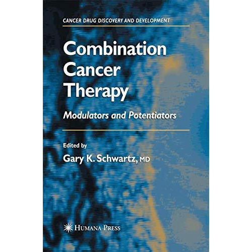 Combination Cancer Therapy: Modulators and Potentiators [Paperback]