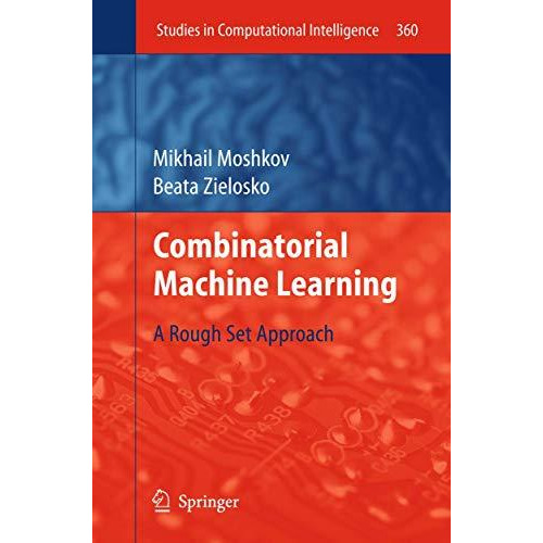 Combinatorial Machine Learning: A Rough Set Approach [Paperback]