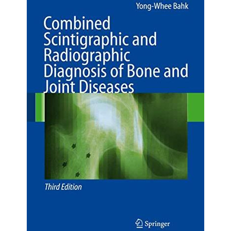 Combined Scintigraphic and Radiographic Diagnosis of Bone and Joint Diseases [Paperback]