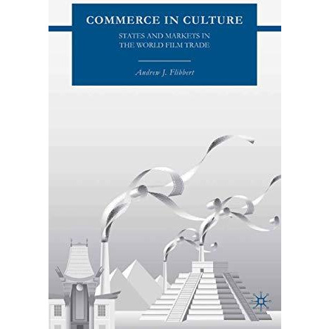 Commerce in Culture: States and Markets in the World Film Trade [Paperback]