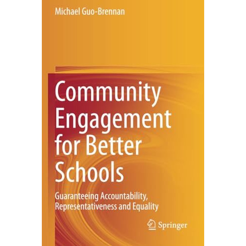 Community Engagement for Better Schools: Guaranteeing Accountability, Representa [Paperback]