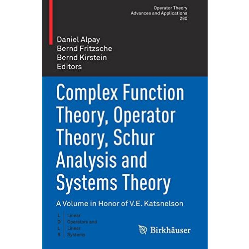 Complex Function Theory, Operator Theory, Schur Analysis and Systems Theory: A V [Paperback]