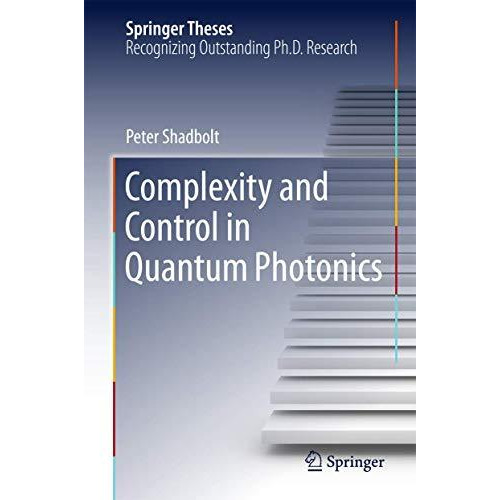 Complexity and Control in Quantum Photonics [Hardcover]