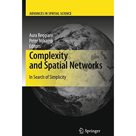 Complexity and Spatial Networks: In Search of Simplicity [Hardcover]