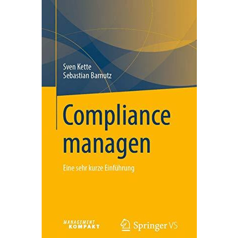 Compliance managen: Eine sehr kurze Einf?hrung [Paperback]