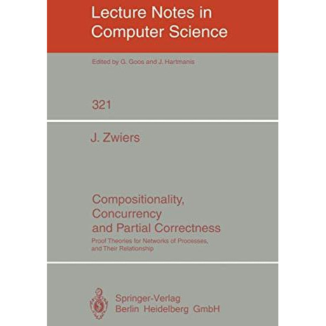 Compositionality, Concurrency, and Partial Correctness: Proof Theories for Netwo [Paperback]