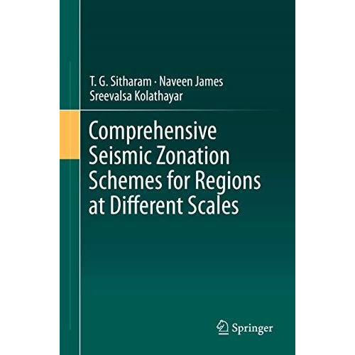 Comprehensive Seismic Zonation Schemes for Regions at Different Scales [Hardcover]