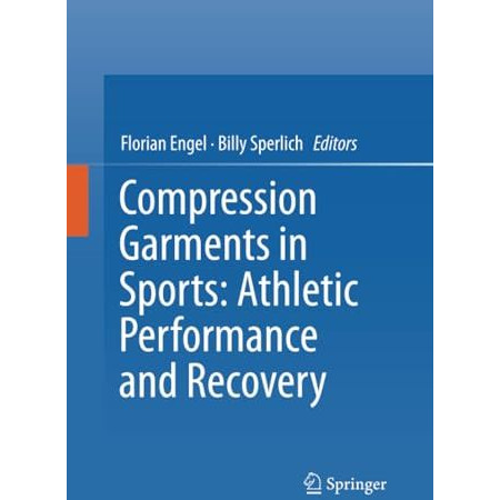 Compression Garments in Sports: Athletic Performance and Recovery [Paperback]