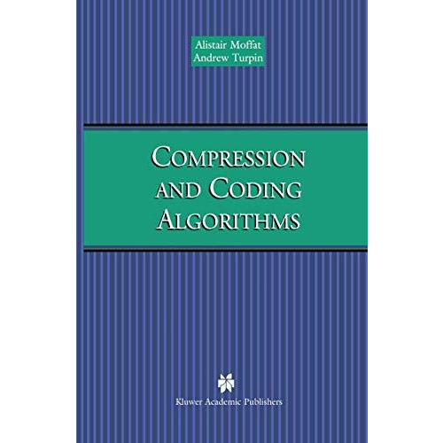 Compression and Coding Algorithms [Paperback]