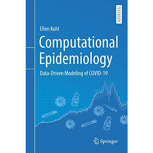 Computational Epidemiology: Data-Driven Modeling of COVID-19 [Hardcover]