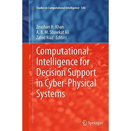 Computational Intelligence for Decision Support in Cyber-Physical Systems [Paperback]