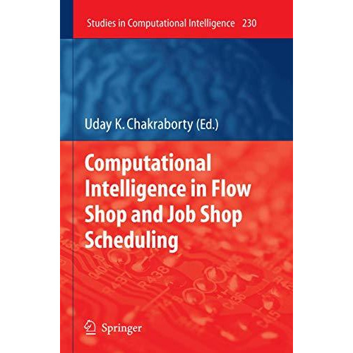 Computational Intelligence in Flow Shop and Job Shop Scheduling [Hardcover]