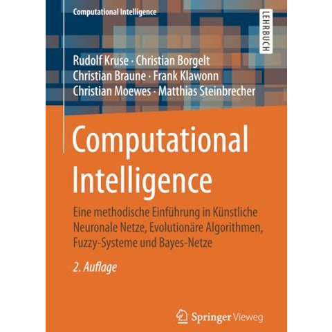 Computational Intelligence: Eine methodische Einf?hrung in K?nstliche Neuronale  [Paperback]