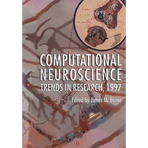 Computational Neuroscience: Trends in Research, 1997 [Paperback]