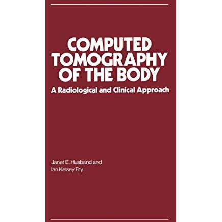 Computed Tomography of the Body: A Radiological and Clinical Approach [Paperback]