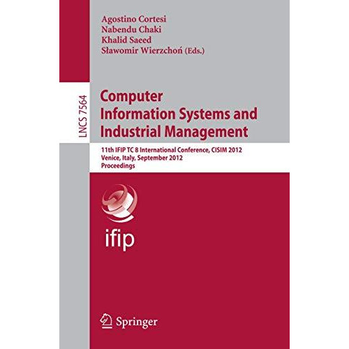 Computer Information Systems and Industrial Management: 11th IFIP TC 8 Internati [Paperback]