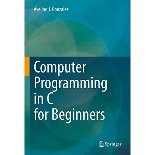 Computer Programming in C for Beginners [Hardcover]