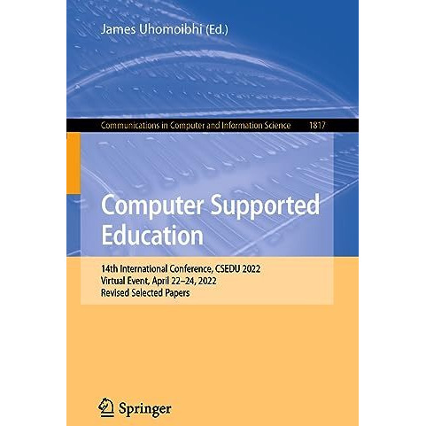 Computer Supported Education: 14th International Conference, CSEDU 2022, Virtual [Paperback]