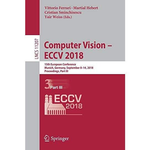 Computer Vision  ECCV 2018: 15th European Conference, Munich, Germany, Septembe [Paperback]