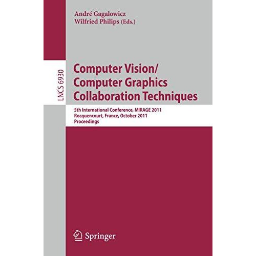 Computer Vision/Computer Graphics Collaboration Techniques: 5th International Co [Paperback]