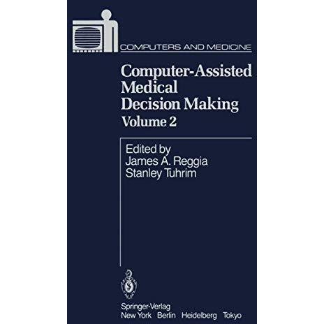 Computer-Assisted Medical Decision Making [Paperback]