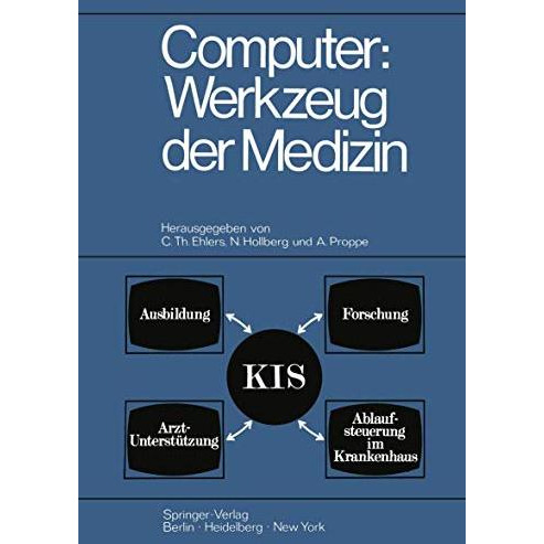 Computer: Werkzeug der Medizin: Kolloquium Datenverarbeitung und Medizin 7.9. O [Paperback]