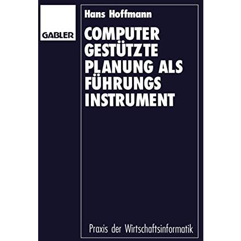 Computergest?tzte Planung als F?hrungsinstrument: Grundlagen  Konzept  Prototy [Paperback]