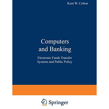 Computers and Banking: Electronic Funds Transfer Systems and Public Policy [Paperback]