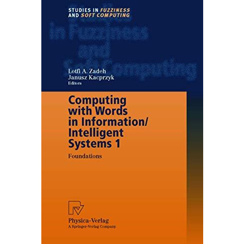 Computing with Words in Information/Intelligent Systems 1: Foundations [Hardcover]