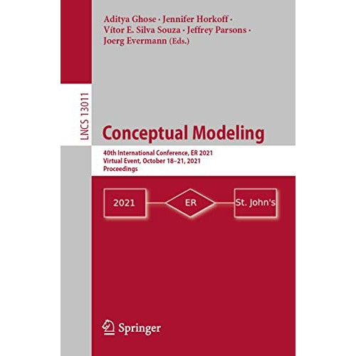 Conceptual Modeling: 40th International Conference, ER 2021, Virtual Event, Octo [Paperback]