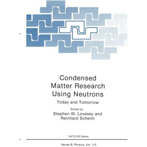 Condensed Matter Research Using Neutrons: Today and Tomorrow [Paperback]