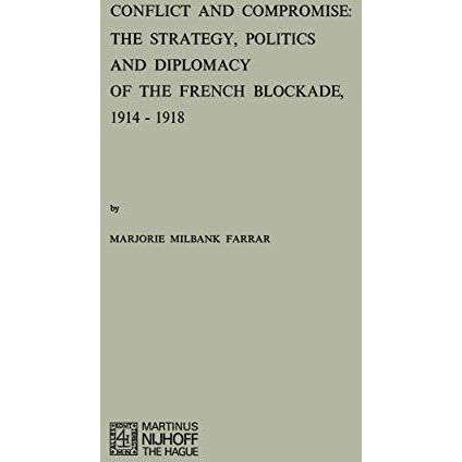 Conflict and Compromise: The Strategy, Politics and Diplomacy of the French Bloc [Paperback]