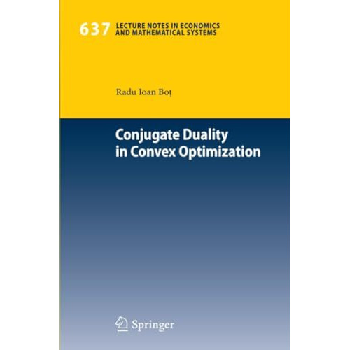 Conjugate Duality in Convex Optimization [Paperback]