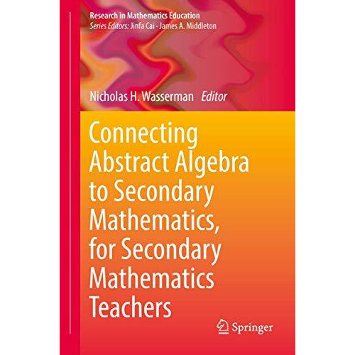 Connecting Abstract Algebra to Secondary Mathematics, for Secondary Mathematics  [Hardcover]