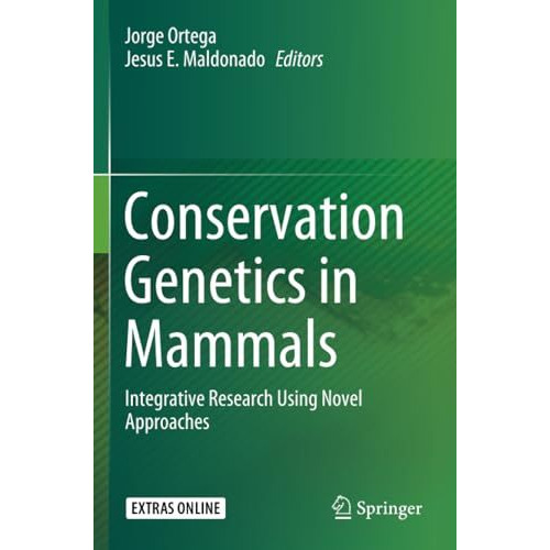 Conservation Genetics in Mammals: Integrative Research Using Novel Approaches [Paperback]