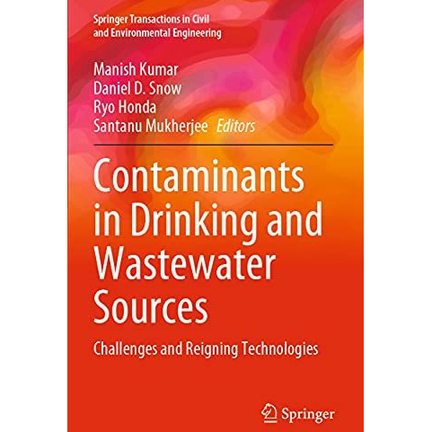 Contaminants in Drinking and Wastewater Sources: Challenges and Reigning Technol [Paperback]