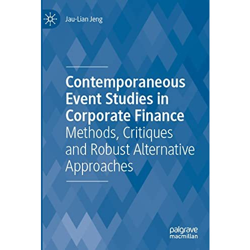 Contemporaneous Event Studies in Corporate Finance: Methods, Critiques and Robus [Paperback]