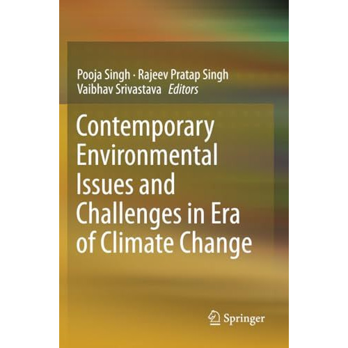 Contemporary Environmental Issues and Challenges in Era of Climate Change [Paperback]