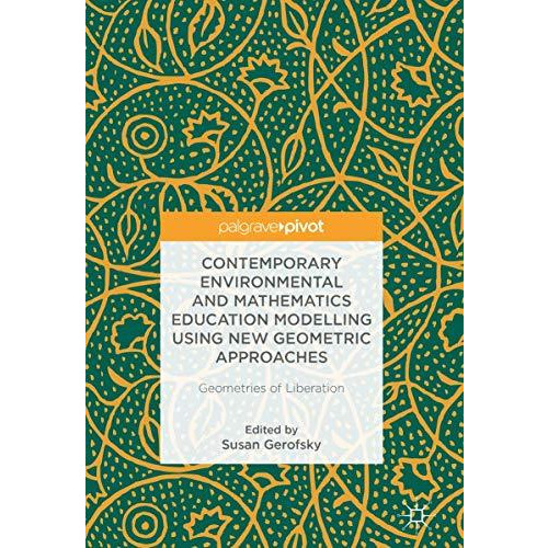 Contemporary Environmental and Mathematics Education Modelling Using New Geometr [Hardcover]