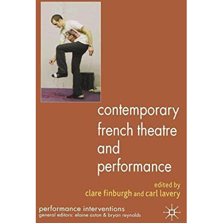 Contemporary French Theatre and Performance [Paperback]