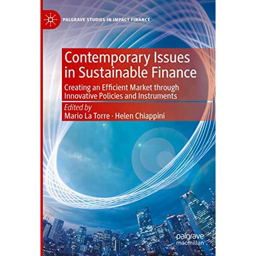 Contemporary Issues in Sustainable Finance: Creating an Efficient Market through [Hardcover]