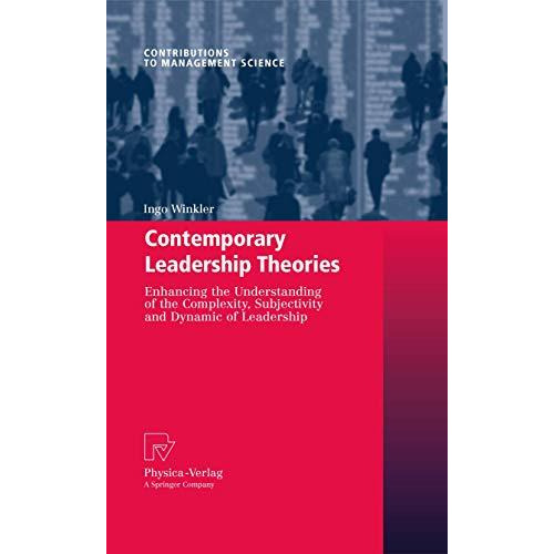 Contemporary Leadership Theories: Enhancing the Understanding of the Complexity, [Hardcover]