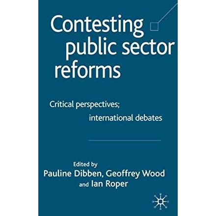 Contesting Public Sector Reforms: Critical Perspectives, International Debates [Hardcover]