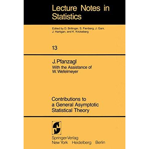 Contributions to a General Asymptotic Statistical Theory [Paperback]