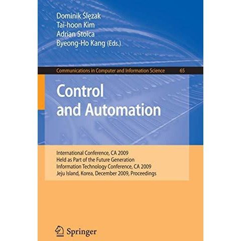 Control and Automation: International Conference, CA 2009, Held as Part of the F [Paperback]